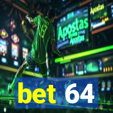 bet 64